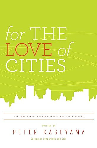 For the Love of Cities: The love affair between people and their places