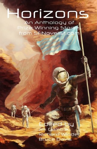 Stock image for Horizons: An anthology of prize winning stories from SFNovelist.com for sale by Prairie Creek Books LLC.