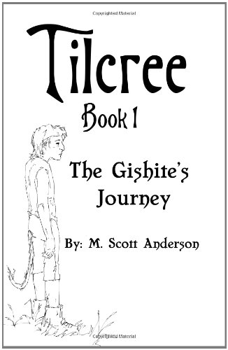Stock image for Tilcree: The Gishite's Journey for sale by Defunct Books