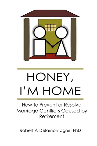 Beispielbild fr HONEY, I'M HOME How to Prevent or Resolve Marriage Conflicts Caused by Retirement zum Verkauf von BooksRun