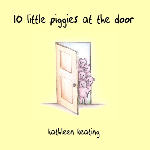 10 Little Piggies at the Door (9780615436265) by Keating, Kathleen