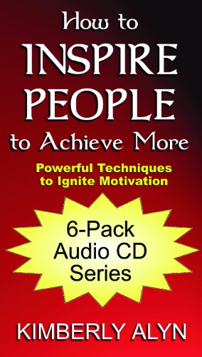 How to Inspire People to Achieve More (9780615436852) by Kimberly Alyn