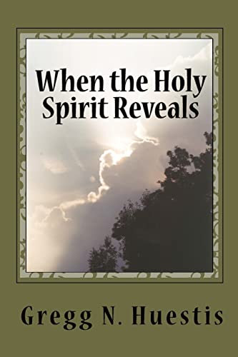 9780615439303: When the Holy Spirit Reveals: New Insights Into Old Controversies