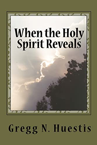 9780615439303: When the Holy Spirit Reveals: New Insights Into Old Controversies: Volume 1