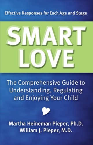 Stock image for Smart Love: The Comprehensive Guide to Understanding, Regulating and Enjoying Your Child for sale by SecondSale