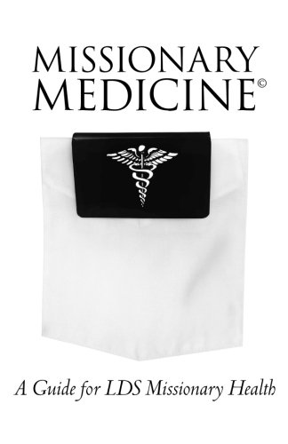 Imagen de archivo de Missionary Medicine: A Guide for LDS Missionary Health a la venta por SecondSale