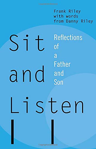 Sit and Listen:Reflections of a Father and Son (9780615439464) by Riley, Frank; Riley, Danny