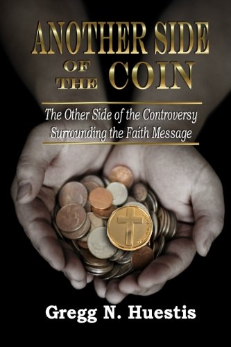 9780615440712: Another Side of the Coin: The Other Side of the Controversy Surrounding the Faith Message