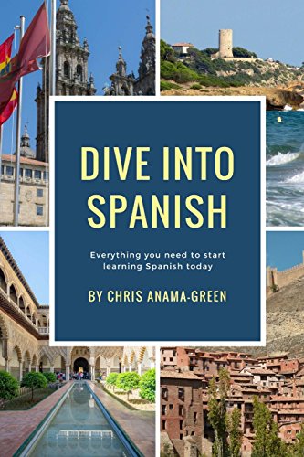 Dive Into Spanish (9780615441818) by Green, Chris