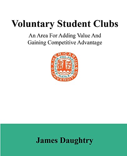 9780615443720: Voluntary Student Clubs: An Area For Adding Value And Gaining Competitive Advantage: Volume 1