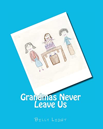 Stock image for Grandmas Never Leave Us for sale by Irish Booksellers