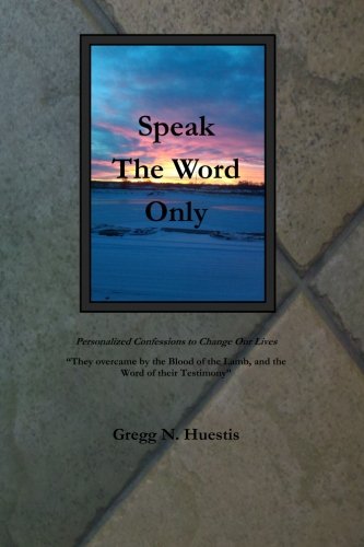 9780615444444: Speak the Word Only: Personalized Confessions To Changer Our Lives