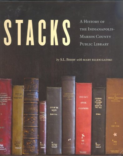 Stock image for Stacks: A History of the Indianapolis-Marion County Public Library for sale by HPB Inc.