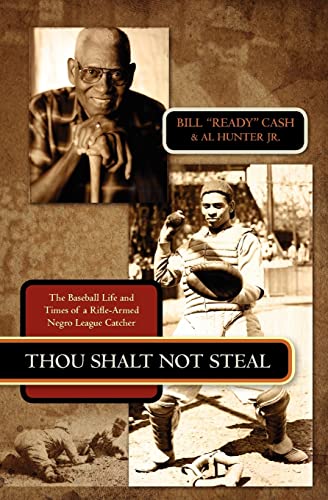 Beispielbild fr Thou Shalt Not Steal: The Baseball Life and Times of a Rifle-Armed Negro League Catcher zum Verkauf von ThriftBooks-Dallas