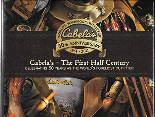 Imagen de archivo de Cabela's The First Half Century a la venta por The Book Spot