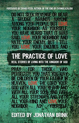 9780615450193: The Practice Of Love: Real Stories of Living into the Kingdom of God