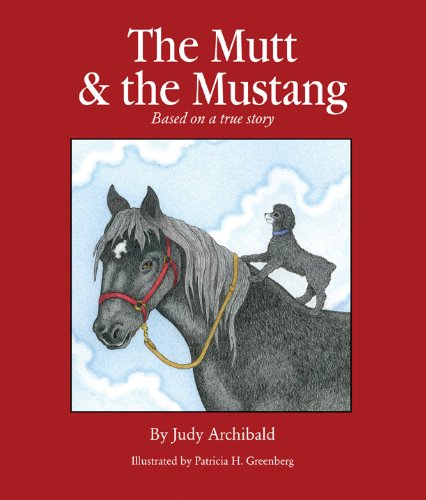 Stock image for The Mutt & the Mustang - based on a true story of a dog who rides a horse every day for sale by SecondSale
