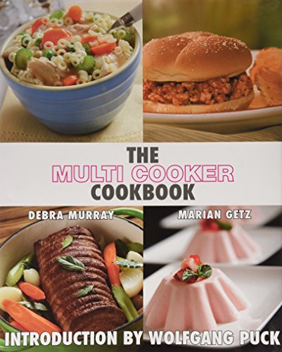 Stock image for "The Multi Cooker Cookbook" by Debra Murray and Marian Getz, Wolfgang Puck - Rice, Slow Cooker, Recipes for sale by Once Upon A Time Books
