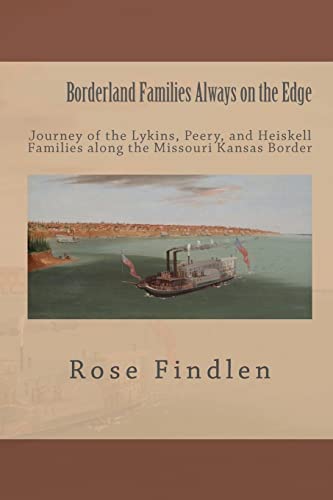 Beispielbild fr Borderland Families Always on the Edge: Journey of the Lykins, Peery, and Heiskell Families along the Missouri Kansas Border zum Verkauf von Jenson Books Inc