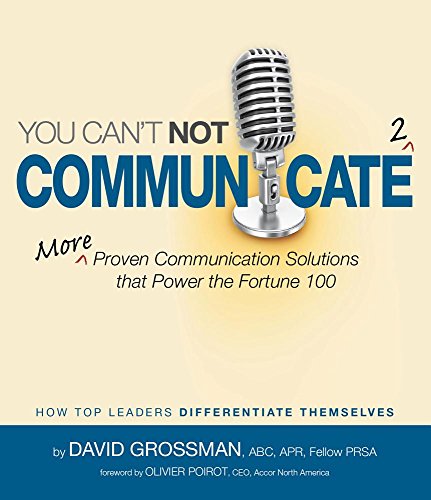 9780615451756: YOU CANT NOT COMMUNICATE 2: More Proven Communication Solutions That Power the Fortune 100