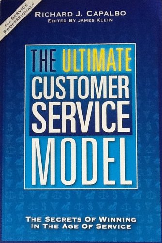 Beispielbild fr The Ultimate Customer Service Model The Secret of Winning in the Age of Service [2011] zum Verkauf von BooksRun