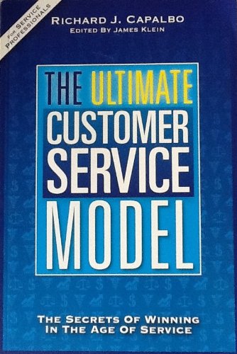 Imagen de archivo de The Ultimate Customer Service Model The Secret of Winning in the Age of Service [2011] a la venta por BooksRun