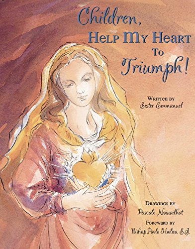 Children, Help My Heart to Triumph (9780615453231) by Maillard, Sr. Emmanuel