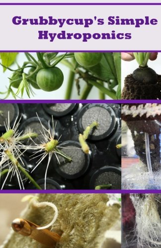 Stock image for Grubbycup's Simple Hydroponics for sale by Better World Books: West
