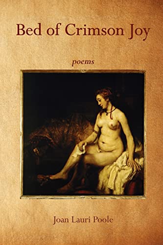 Bed of Crimson Joy: Poems (9780615454740) by Poole, Joan Lauri