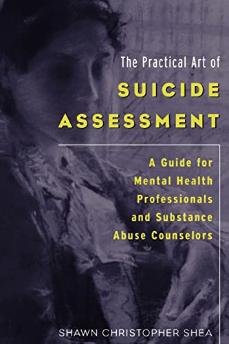 Stock image for The Practical Art of Suicide Assessment: A Guide for Mental Health Professionals and Substance Abuse Counselors for sale by BooksRun