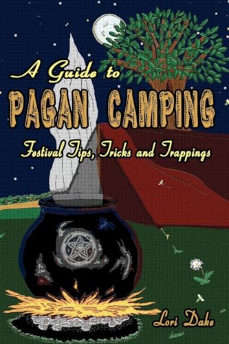 Imagen de archivo de A Guide to Pagan Camping: Festival Tips, Tricks and Trappings a la venta por HPB-Emerald