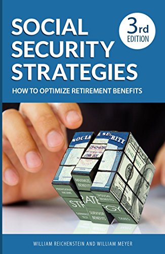 Imagen de archivo de Social Security Strategies: How to Optimize Retirement Benefits, 3rd Edition a la venta por Red's Corner LLC