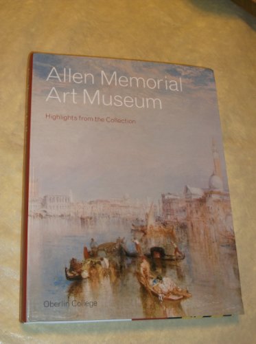 Allen Memorial Art Museum Highlights from the Collection (Oberlin College) (9780615458830) by Derstine, Andria