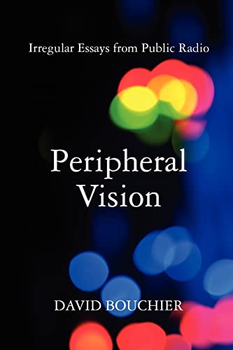 9780615458922: Peripheral Vision: Irregular Essays from Public Radio