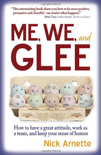 Beispielbild fr Me, We, and Glee: how to have a great attitude, work as a team and keep your sense of humor zum Verkauf von Half Price Books Inc.