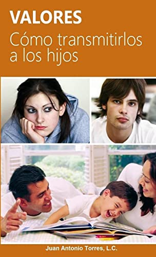 Imagen de archivo de Valores. Cmo transmitirlos a los hijos (Spanish Edition) a la venta por California Books