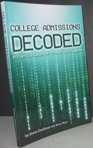 Imagen de archivo de College Admissions Decoded: A Practical Guide for Parents and Students a la venta por Hawking Books