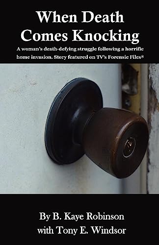 Stock image for When Death Comes Knocking: A womans death-defying struggle following a horrific home invasion. Story featured on TVs Forensic Files for sale by Goodwill