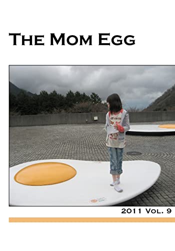 Stock image for The Mom Egg 9: Vol. 9 - 2011 (MER - Mom Egg Review) for sale by California Books