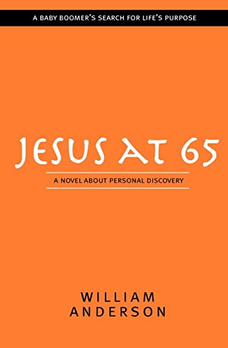 Beispielbild fr Jesus At 65 : A Novel about Personal Discovery zum Verkauf von Better World Books