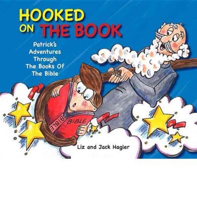 Stock image for [ Hooked on the Book: Patrick's Adventures Through the Books of the Bible - IPS [ HOOKED ON THE BOOK: PATRICK'S ADVENTURES THROUGH THE BOOKS OF THE BIBLE - IPS ] By Hagler, Liz ( Author )Jun-01-2012 Hardcover by Hagler, Liz ( Author ) Jun-2012 Hardcover ] for sale by Idaho Youth Ranch Books