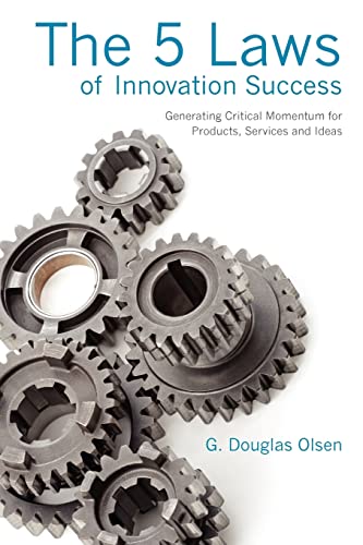 Beispielbild fr The 5 Laws of Innovation Success : Generating Critical Momentum for Products, Services and Ideas zum Verkauf von Better World Books: West