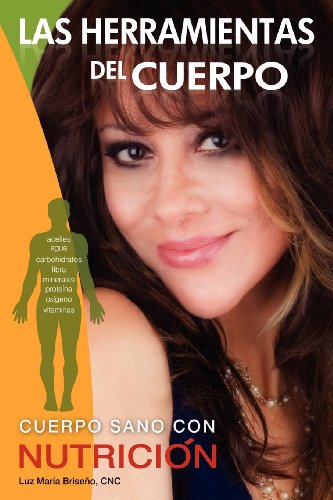 Beispielbild fr Las Herramientas Del Cuerpo: Cuerpo Sano Con Nutricion (Spanish Edition) zum Verkauf von Goodwill of Colorado