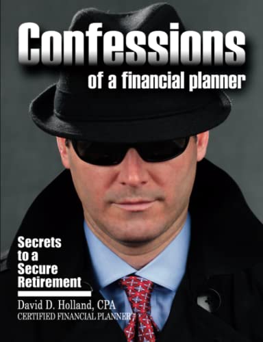 Imagen de archivo de Confessions of a Financial Planner: Secrets to a Secure Retirement a la venta por THE SAINT BOOKSTORE