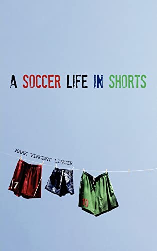 Beispielbild fr A Soccer Life in Shorts zum Verkauf von ThriftBooks-Dallas
