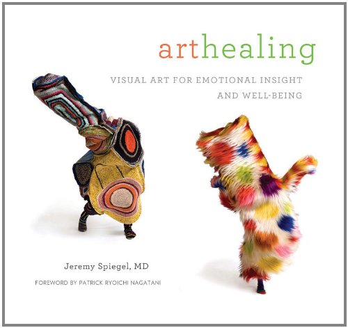 Stock image for Art Healing: Visual Art for Emotional Insight and Well-Being for sale by Open Books