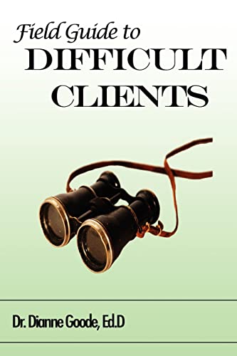 Field Guide to Difficult Clients (Paperback) - Dianne Goode