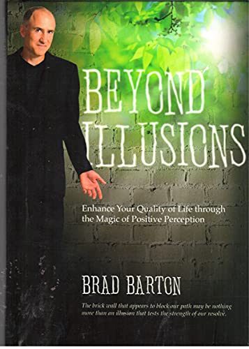 9780615468365: Beyond Illustions The Magic of Positive Perception
