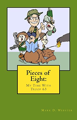 Stock image for Pieces of Eight: My Time with Troop 63 for sale by Lucky's Textbooks