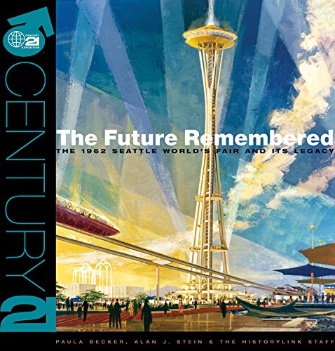 9780615469409: The Future Remembered: The 1962 Seattle World's Fair and Its Legacy